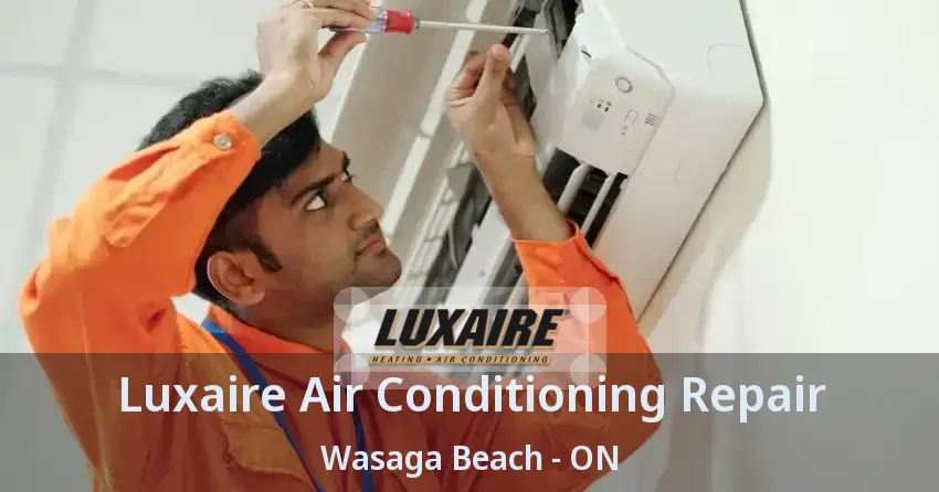 Luxaire Air Conditioning Repair Wasaga Beach - ON