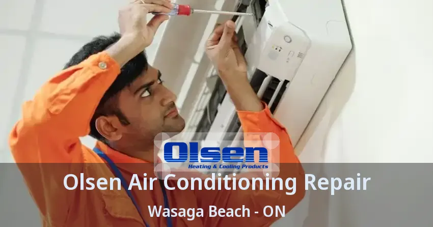 Olsen Air Conditioning Repair Wasaga Beach - ON