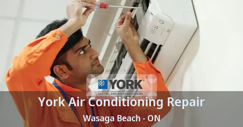 York Air Conditioning Repair Wasaga Beach - ON
