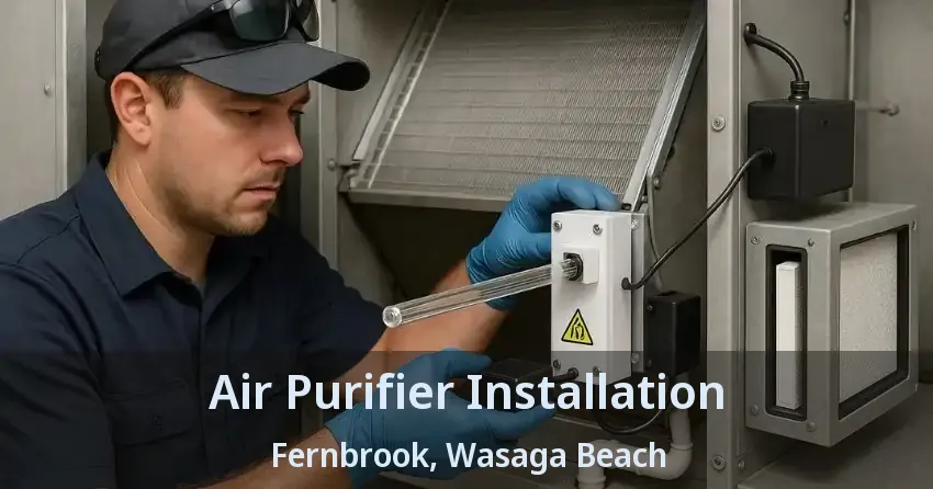 Air Purifier Installation Fernbrook, Wasaga Beach - ON