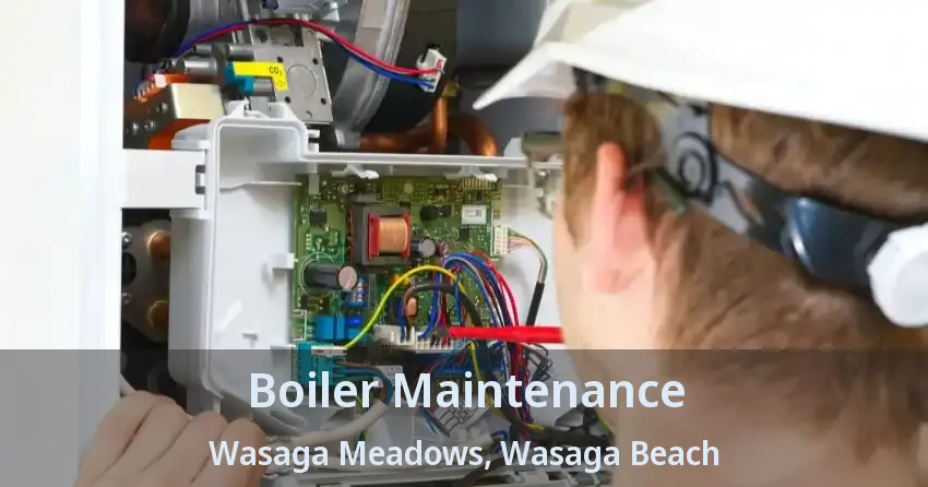 Boiler Maintenance Wasaga Meadows, Wasaga Beach - ON