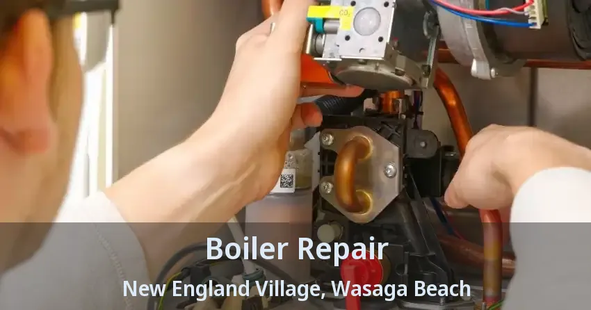 Boiler Repair New England Village, Wasaga Beach - ON