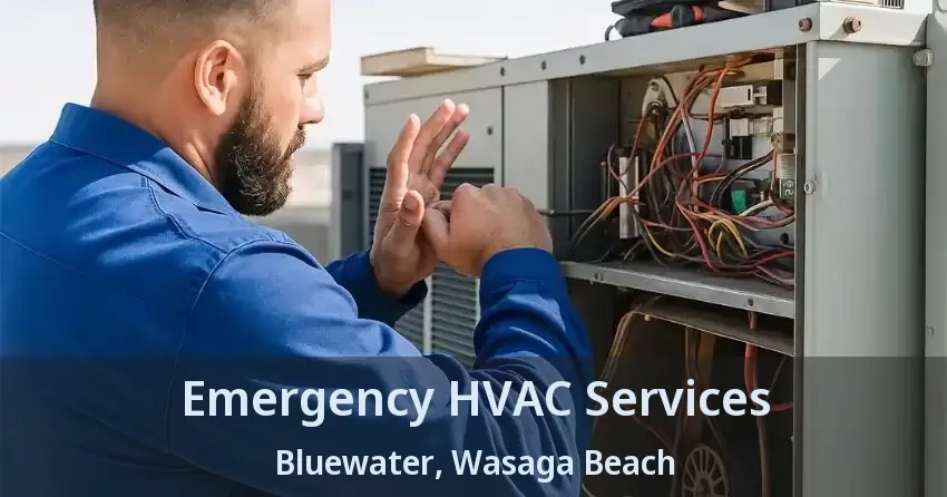 Emergency HVAC Services Bluewater, Wasaga Beach - ON