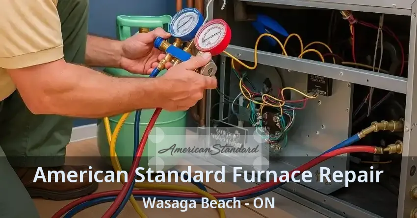 American Standard Furnace Repair Wasaga Beach - ON
