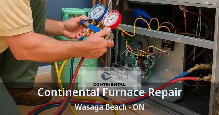 Continental Furnace Repair Wasaga Beach - ON
