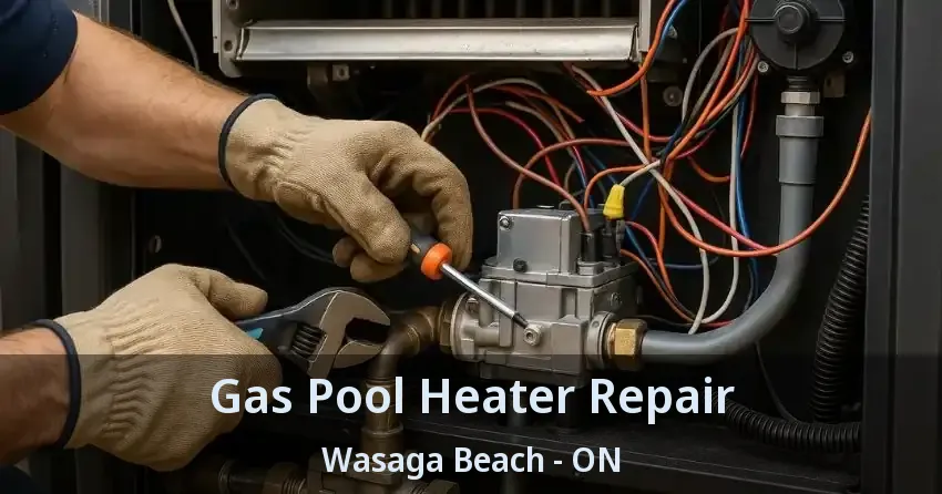 Gas Pool Heater Repair Wasaga Beach - ON