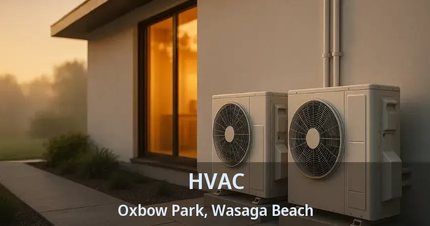 HVAC Oxbow Park, Wasaga Beach - ON HVAC Oxbow Park, Wasaga Beach - ON