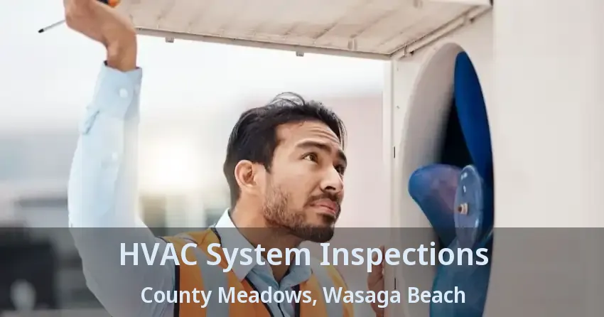 HVAC System Inspections County Meadows, Wasaga Beach - ON