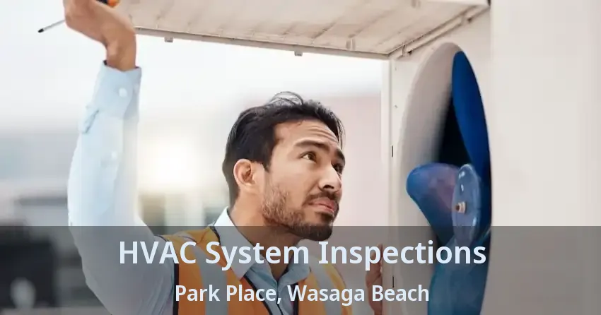 HVAC System Inspections Park Place, Wasaga Beach - ON