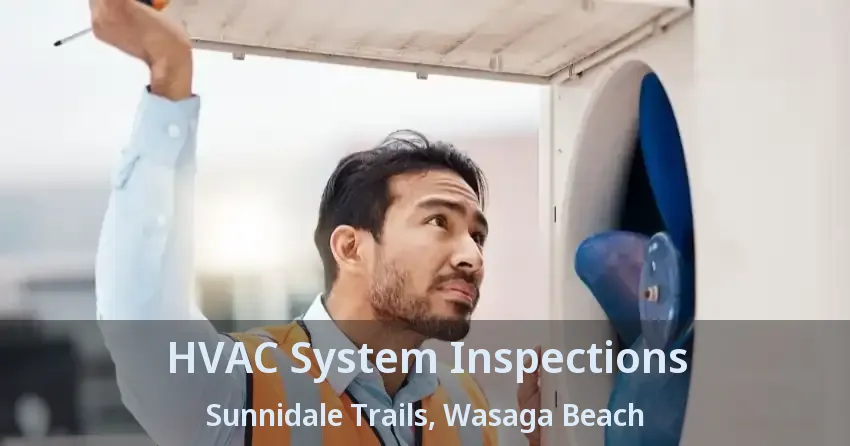 HVAC System Inspections Sunnidale Trails, Wasaga Beach - ON