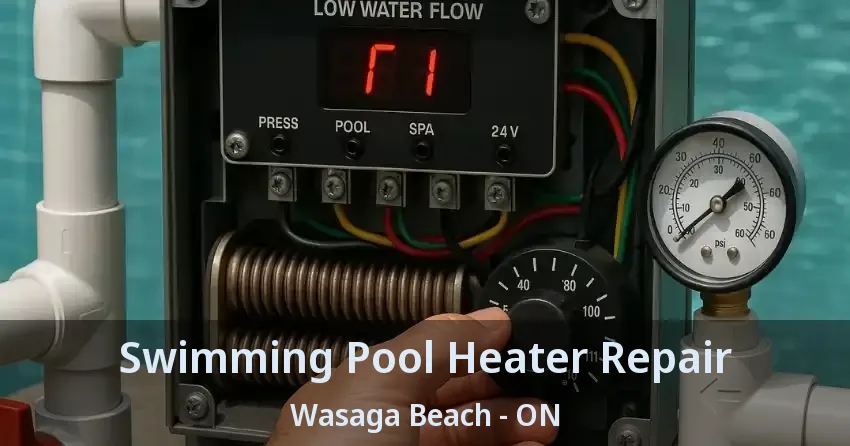 Swimming Pool Heater Repair Wasaga Beach - ON